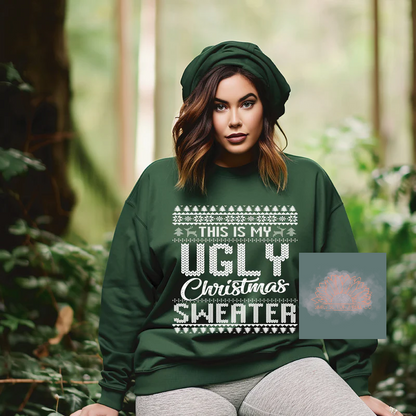 This is my UGLY Christmas sweater - Adult Crewneck Sweatshirt