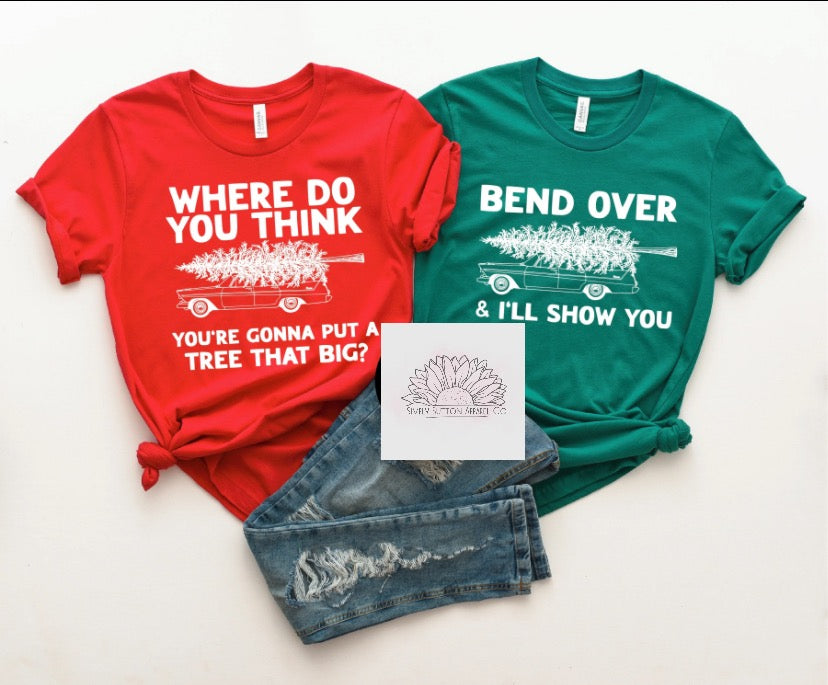 Where Do think you’re gonna put A Tree That Big-  Adult Unisex Crewneck T-Shirt