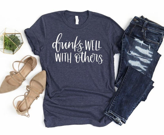Drinks well with others- Adult Unisex T-Shirt